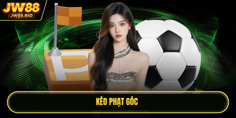 Kèo Phạt Góc: 3 Phương Pháp Bắt Cược Ăn Tiền Cực Dễ 2026