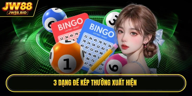 3 dạng đề kép thường xuất hiện