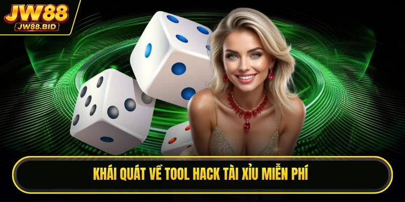 Khái quát về tool hack tài xỉu miễn phí