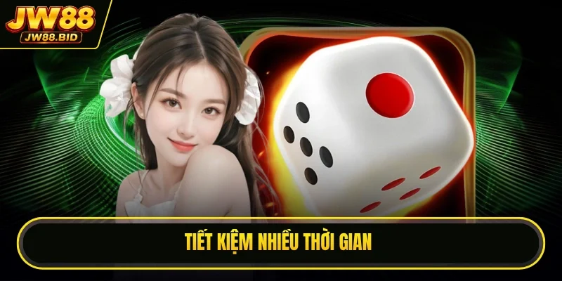 Tiết kiệm nhiều thời gian